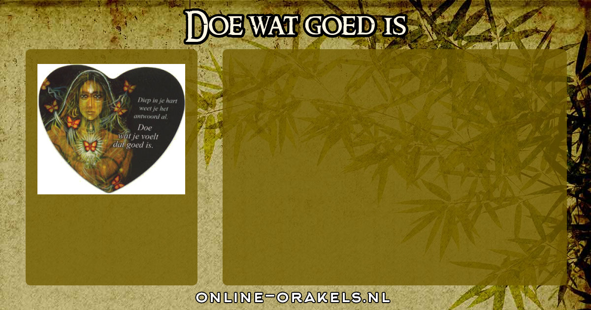 Doe wat goed is Orakel van de liefde Online Orakels