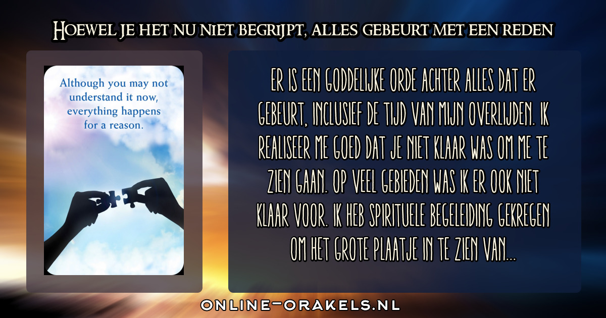 Hoewel je het nu niet begrijpt, alles gebeurt met een reden Praten met de hemel orakelkaarten