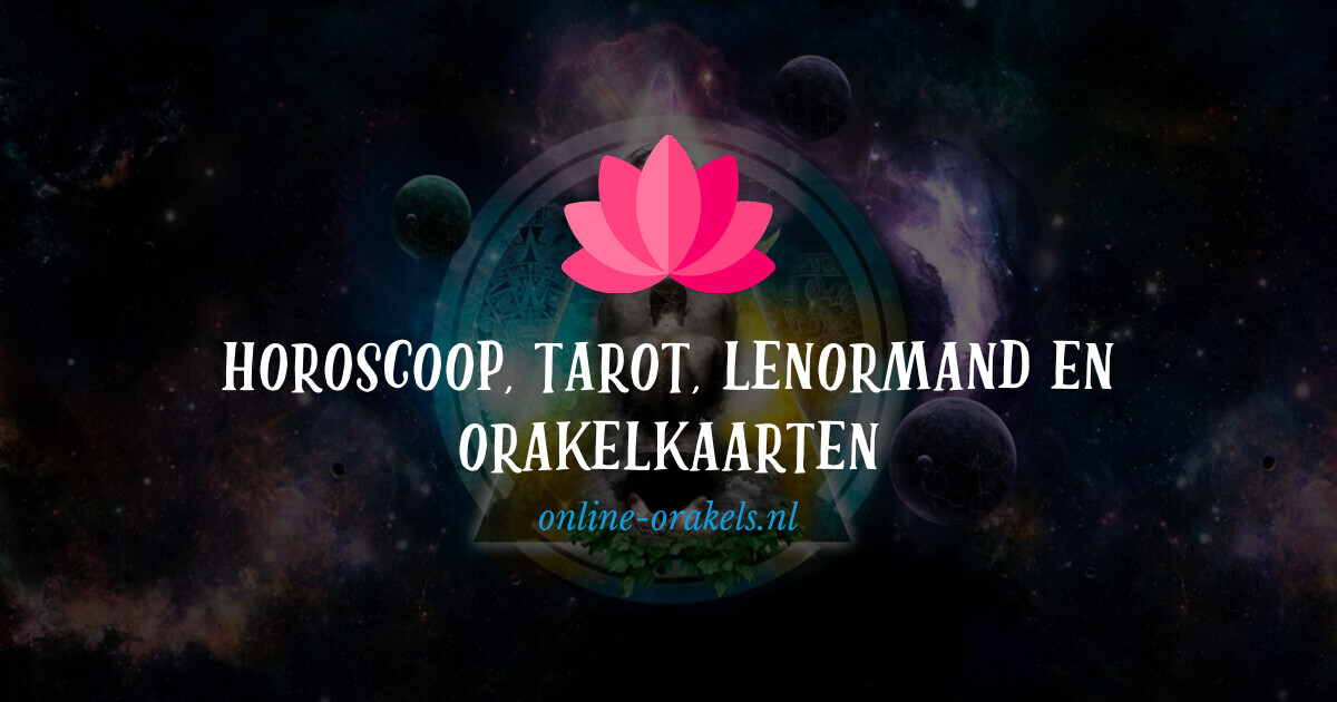 een miljard Alsjeblieft kijk Achtervolging Horoscoop, Tarot, Lenormand en Orakelkaarten | Online Orakels