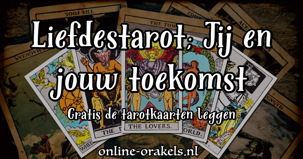 Liefdestarot; Jij en jouw toekomst Tarot